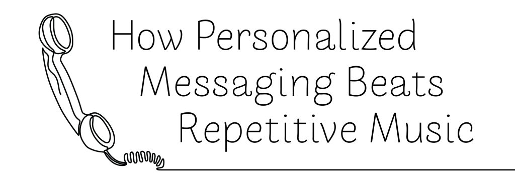 How Personalized Messaging Beats Repetitive Music - Title Card with single line illustration of phone handset and text